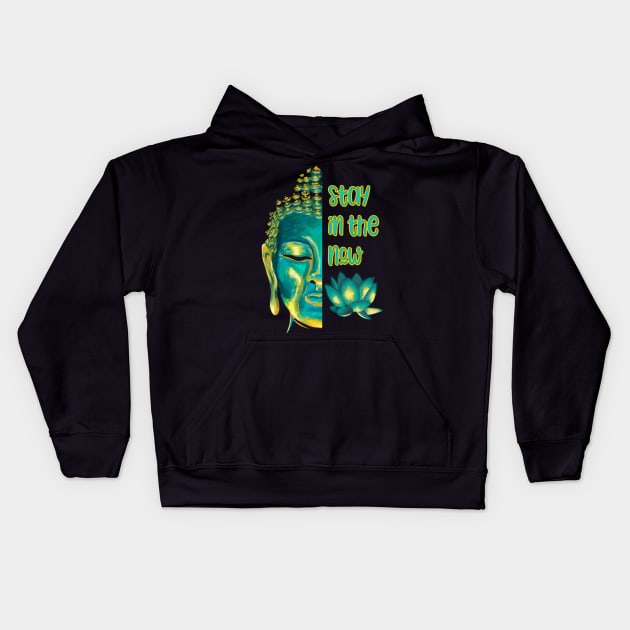 Stay in the Now Present Moment Buddhist Saying Kids Hoodie by Get Hopped Apparel